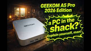 GEEKOM A5 Pro 2026 Edition - R5-7530U processor 16gb RAM 1TB SSD.  What's this doing in the Shack?