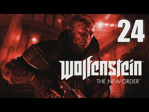 Wolfenstein: The New Order [24] Let's Play Walkthrough - Part 24