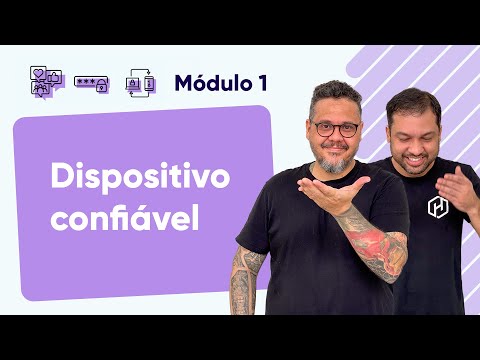 Dispositivos confiáveis - @Curso em Vídeo Segurança da Informação - Módulo 01