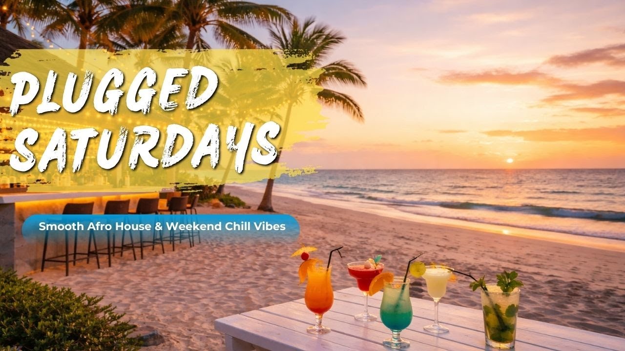 Plugged Saturdays Live | Amapiano & Afro-House Fusion Weekend Vibes