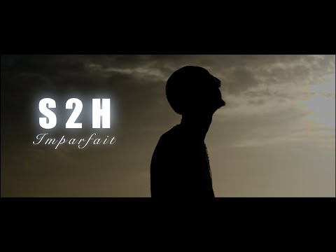 S2H IMPARFAIT  clip officiel by Labo 36 FILMS