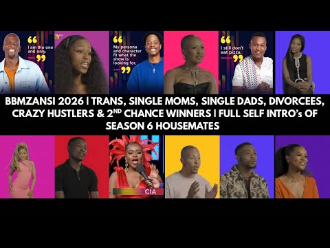 BBMZANSI 2026 | TRANS, SINGLE MOMS, SINGLE DADS, CRAZY HUSTLERS | FULL INTRO OF SEASON 6 HOUSEMATES 