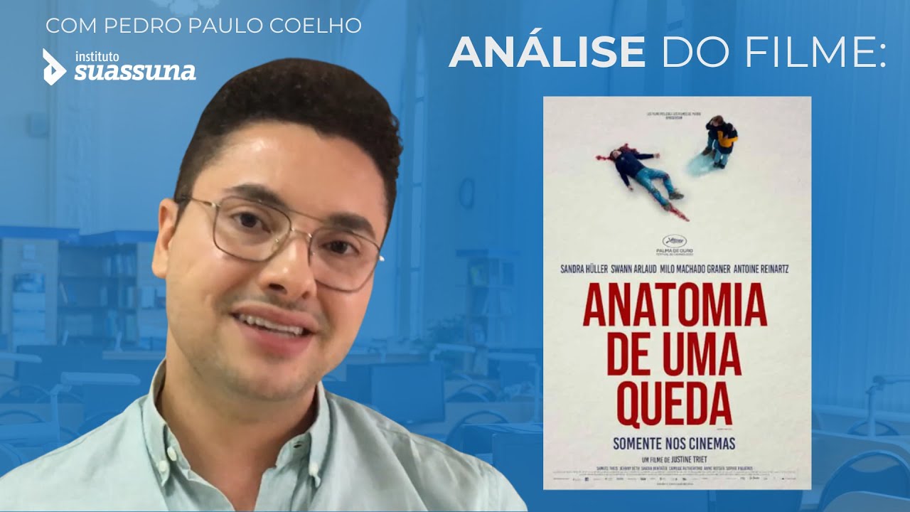 Filme Anatomia de uma queda: análise psicológica com Pedro Paulo Coelho| Instituto Suassuna