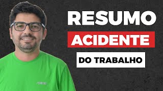 Acidentes do Trabalho: Definição, Tipos e Equiparação Legal (Resumo Atualizado)