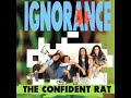 IGNORANCE The Confident Rat Full Album 1991