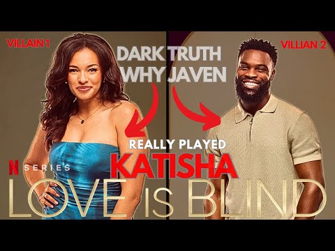 YOU WONT LIKE ME! KATISHA IS JUST A VILLIAN LIKE JAVEN! | LOVE IS BLIND S2 UK