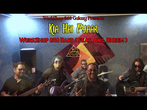 WorkShop 868 Band [feat. Anil Bheem] - Kia Hai Pyaar | Official Music Video