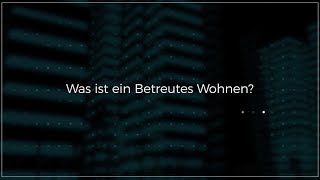 Was ist ein Betreutes Wohnen?