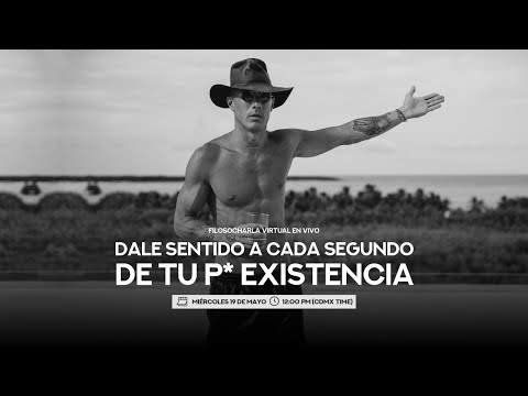 Dale sentido a cada segundo de tu p* existencia