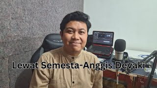Download lagu LEWAT SEMESTA-ANGGIS DEVAKI mp3