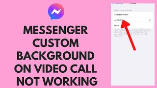 FIX Messenger Custom Background on Video Call Not Working (Quick Fix!)