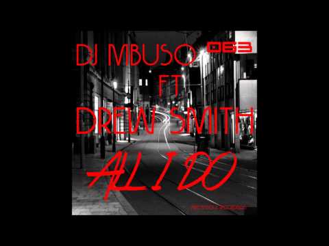 Dj MBuso Feat.Drew Smith - All I Do (Soweto Funk Dub)