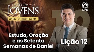EBD Lição 12 jovens 3º Trimestre de 2024 Subsídios Escola Bíblica Dominical Murilo Alencar