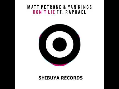 An exclusive sneak peak of DON'T LIE by MATT PETRONE & YAN KINGS ft Raphael