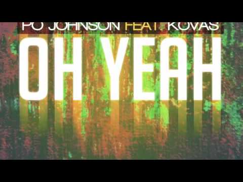 Po Johnson - Oh Yeah ft.Kovas (DJ Boy Wonda Exclusive)