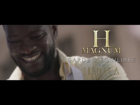 H MAGNUM feat. INDILA - Garde l'équilibre (Clip...