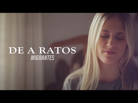 MIGRANTES | De a ratos [Official Video]