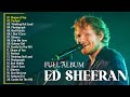 Ed Sheeran Playlist 2024 - Best Songs Collection Full Album - The Best Of Ed Sheeran - Greatest Hits