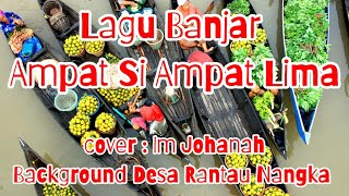 Download lagu Lagu Banjar | Ampat si Ampat Lima mp3