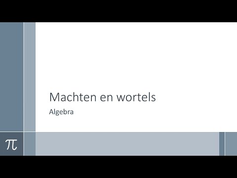 Wiskunde - Algebra - Machten en wortels