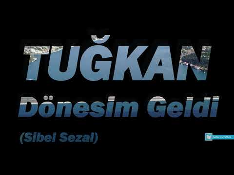 Tuğkan - Dönesim Geldi