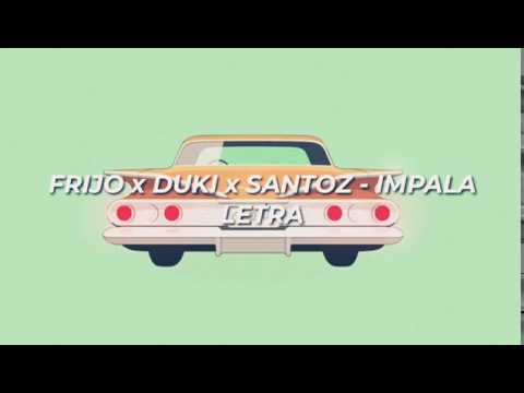 FRIJO x DUKI x SANTOZ - IMPALA l LETRA