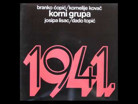 Korni grupa (with Dado Topić & Josipa Lisac) - Poema 1941_a (1/2)