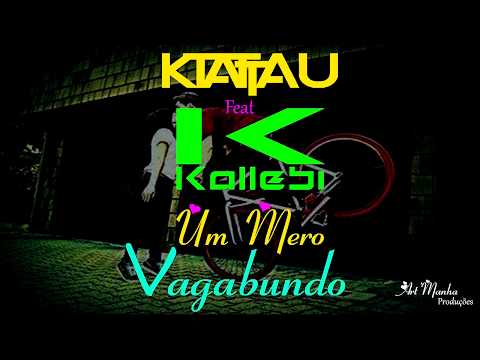 Ktattau Feat. Kallebi - Um Mero Vagabundo