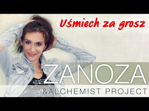 Zanoza & Alchemist Project - Uśmiech za grosz (Official Video)