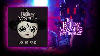 The Birthday Massacre - Looking Glass [Looking Glass]