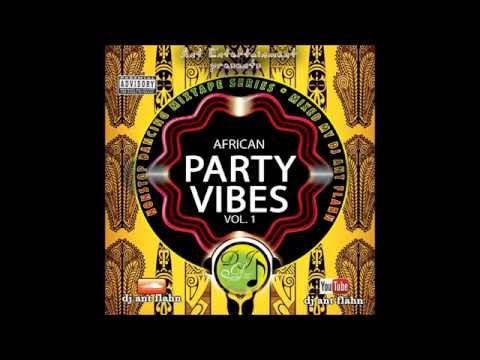 African Party Vibes Vol.1 (Nonstop Dancing) 2015 African Party Mix , 2015 Naija Music