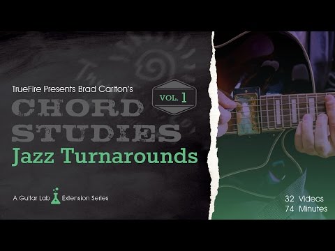 Chord Studies: Jazz Turnarounds Vol. 1 - Introduction - Brad Carlton