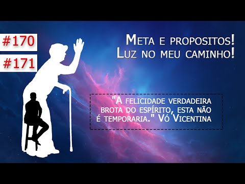 #170  #171 [Vó Vicentina] Metas e propositos! Luz no meu caminho!