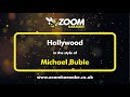 Michael Buble - Hollywood - Karaoke Version from Zoom Karaoke