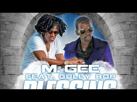 M-Gee Ft. Gully Bop - Blessings - April 2015