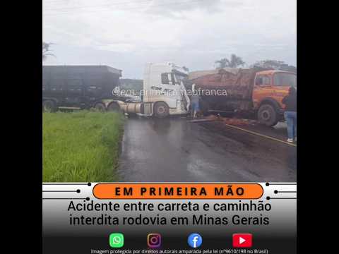Acidente entre carreta e caminhão interdita rodovia em Minas Gerais