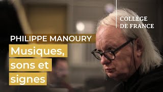 Musiques, sons et signes - Philippe Manoury