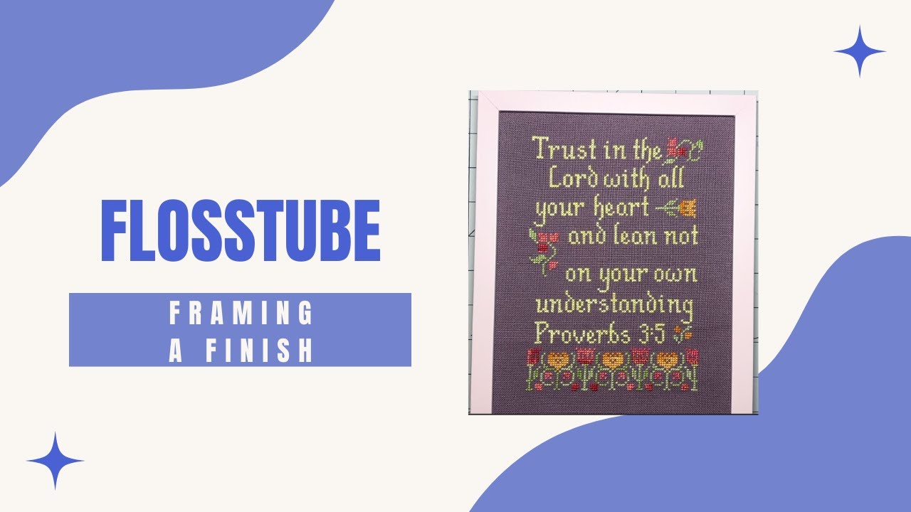 Flosstube Extra - Framing a Finish