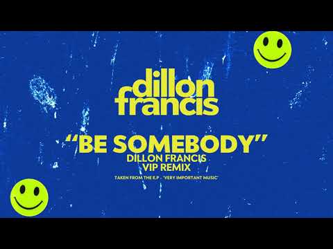 Dillon Francis - Be Somebody with Evie Irie (VIP Remix) [Official Audio]