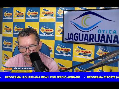 RÁDIO E TV JAGUAR - PROGRAMAS  JAGUARUANA NEWS E ESPORTE JAGUAR NEWS COM SÉRGIO ADRIANO (22/07/2026)