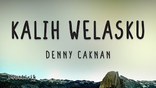 Download lagu Kalih Welasku - denny caknan [ Lirik Lagu ] ~ Kekarepanku yen pancen dadi siji mp3