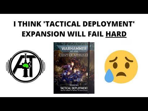 Tactical Deployment Expansion for Warhammer 40K - Why I think it will Fail Hard...