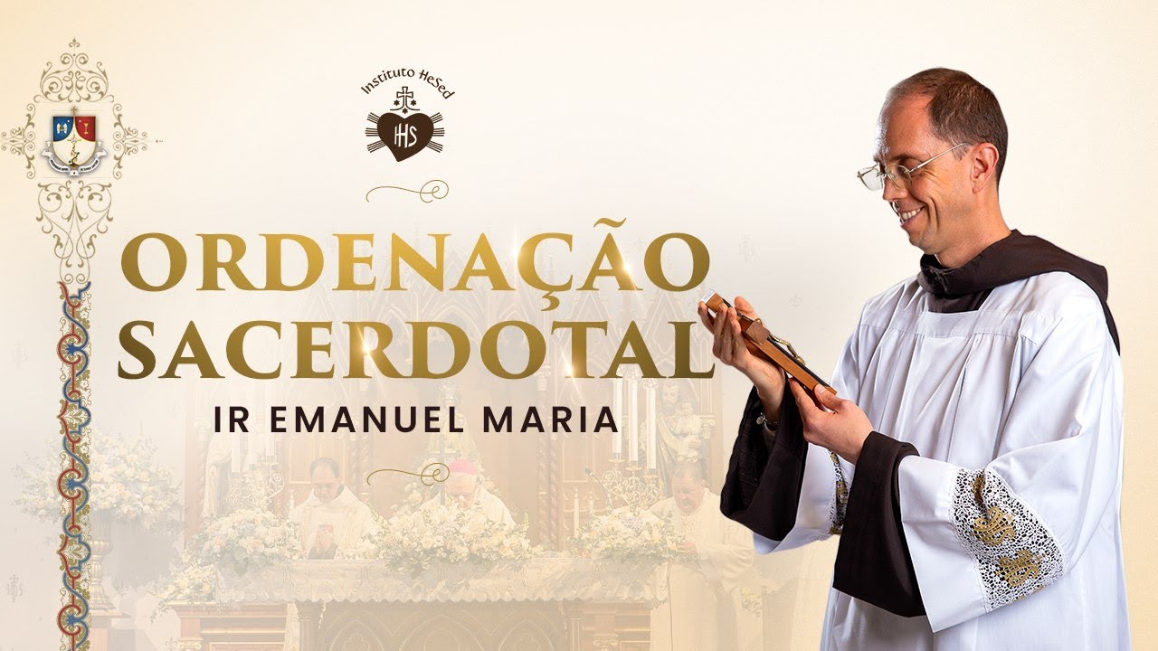 ORDENAÇÃO PRESBITERAL - Irmão Emanuel Maria - Instituto Hesed - 14/12