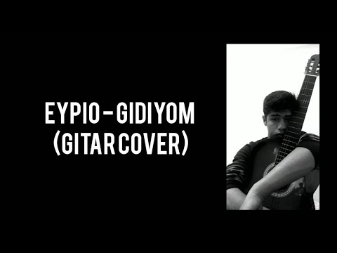 Eypio - Gidiyom ( Gitar Cover ) / Barış Can Kaya (Lycric)