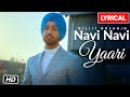 Diljit Dosanjh: Navi Navi Yaari Lyrical Video Song | G.O.A.T.