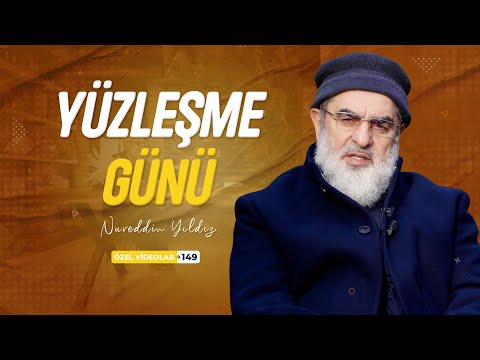 YÜZLEŞME GÜNÜ | Nureddin YILDIZ