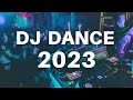 DJ DANCE 2023 - Mashups & Remixes Of Popular Songs 2023 | EDM Best Dance Party Mix 2023 🎉