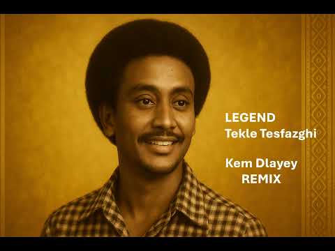 ከም ድላየይ Tekle Tesfazghi Remix