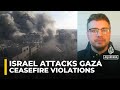 Gaza Ceasefire Fragile From Day One As Israel Hamas Test Limits Analysis