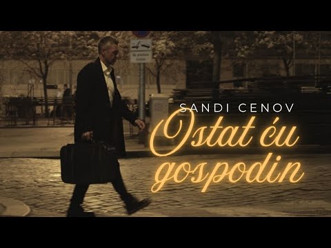 Sandi Cenov - Ostat ću gospodin (Official video)